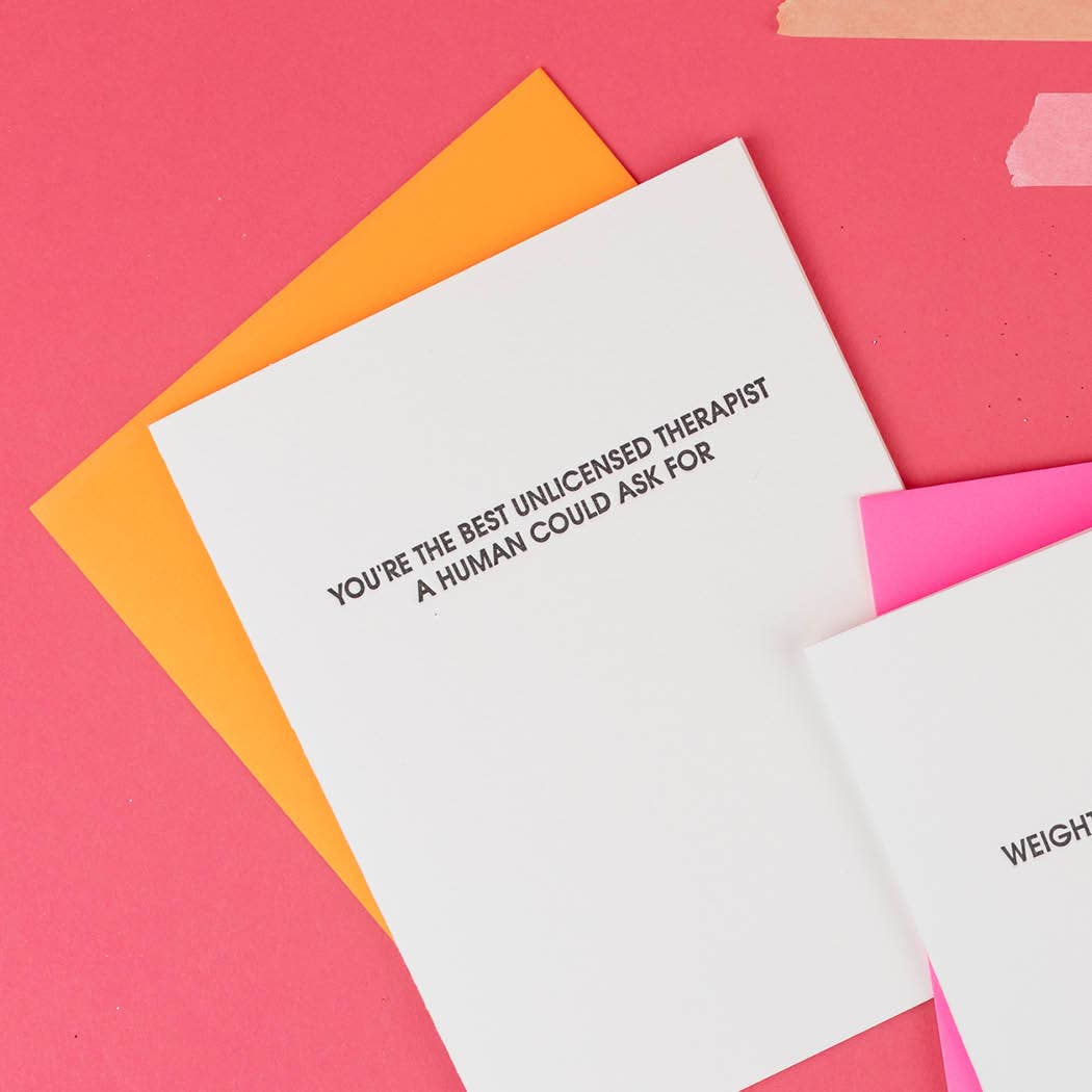 You are the Best Unlicensed Therapist - Friendship Card