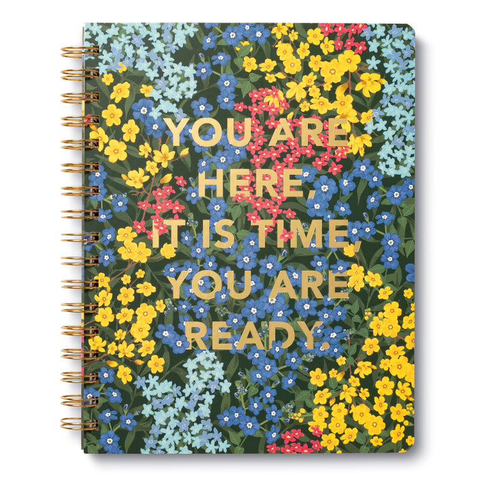 Notebook -- You Are Here, It Is Time, You Are Ready