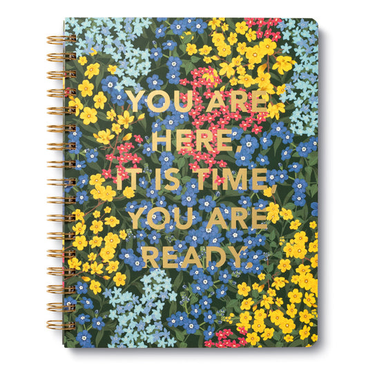 Notebook -- You Are Here, It Is Time, You Are Ready