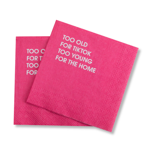 Too Old For TikTok Too Young For The Home - Birthday Napkins