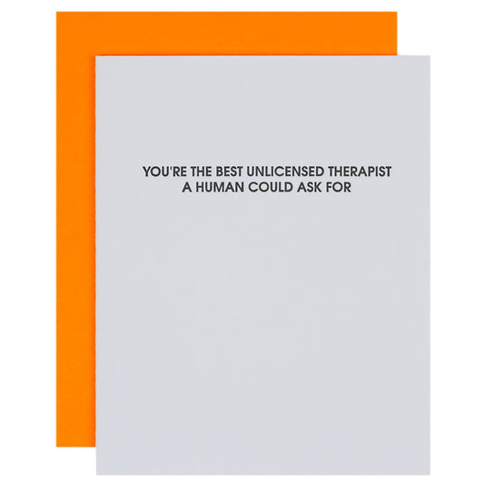 You are the Best Unlicensed Therapist - Friendship Card