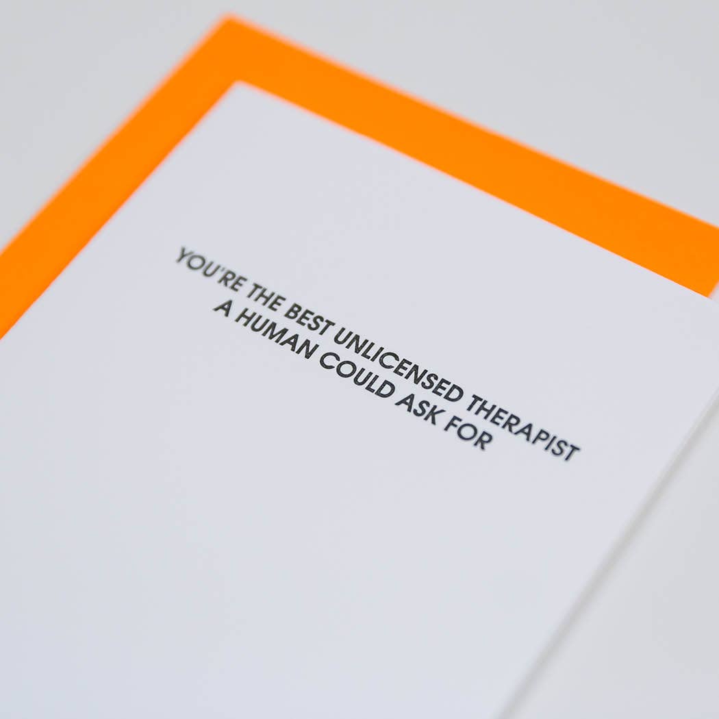 You are the Best Unlicensed Therapist - Friendship Card