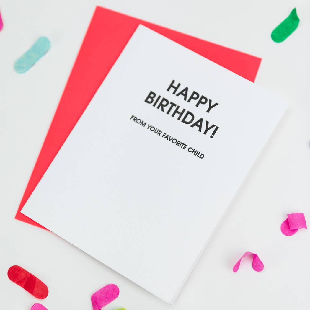 Happy Birthday From Your Favorite Child - Birthday Card
