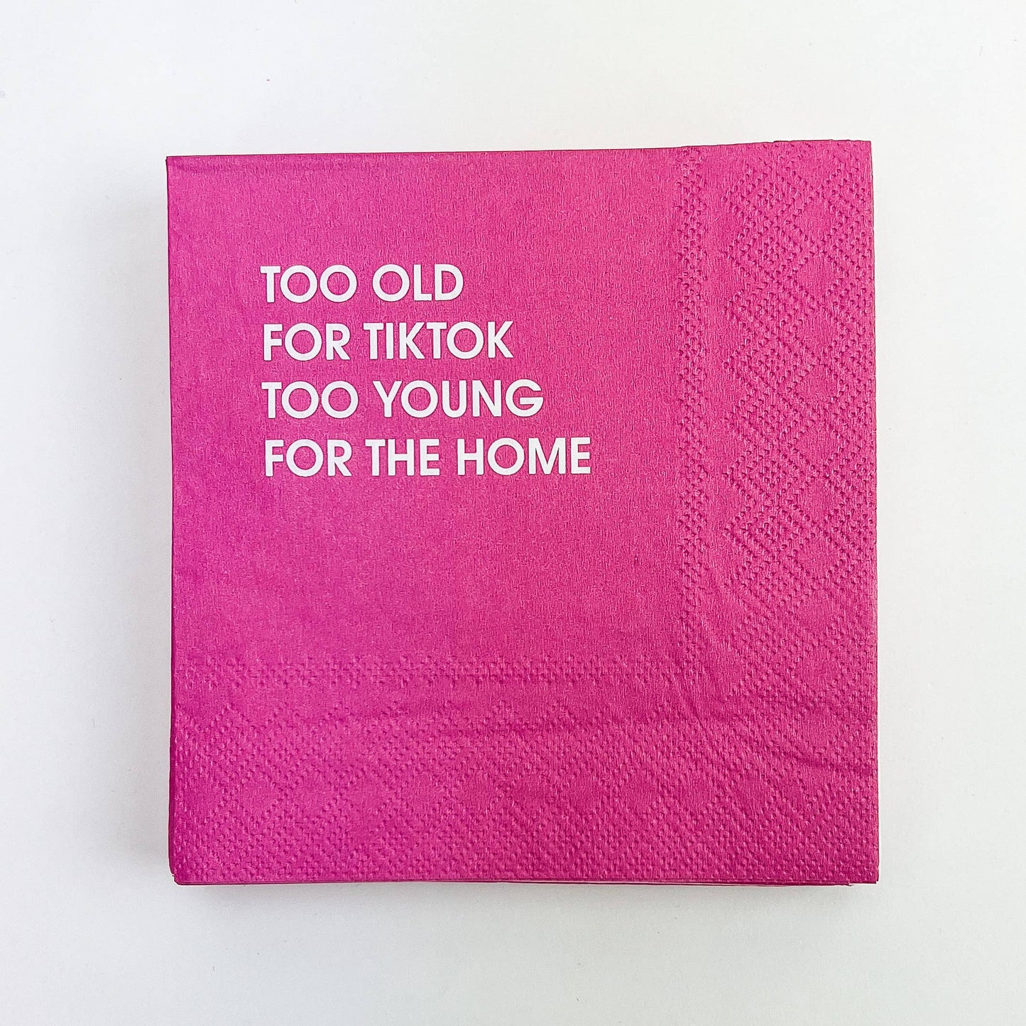 Too Old For TikTok Too Young For The Home - Birthday Napkins