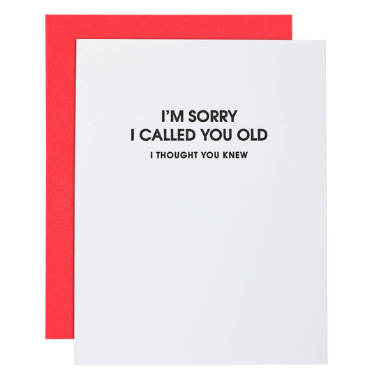 I’m Sorry I Called You Old, I Thought You - Birthday Card