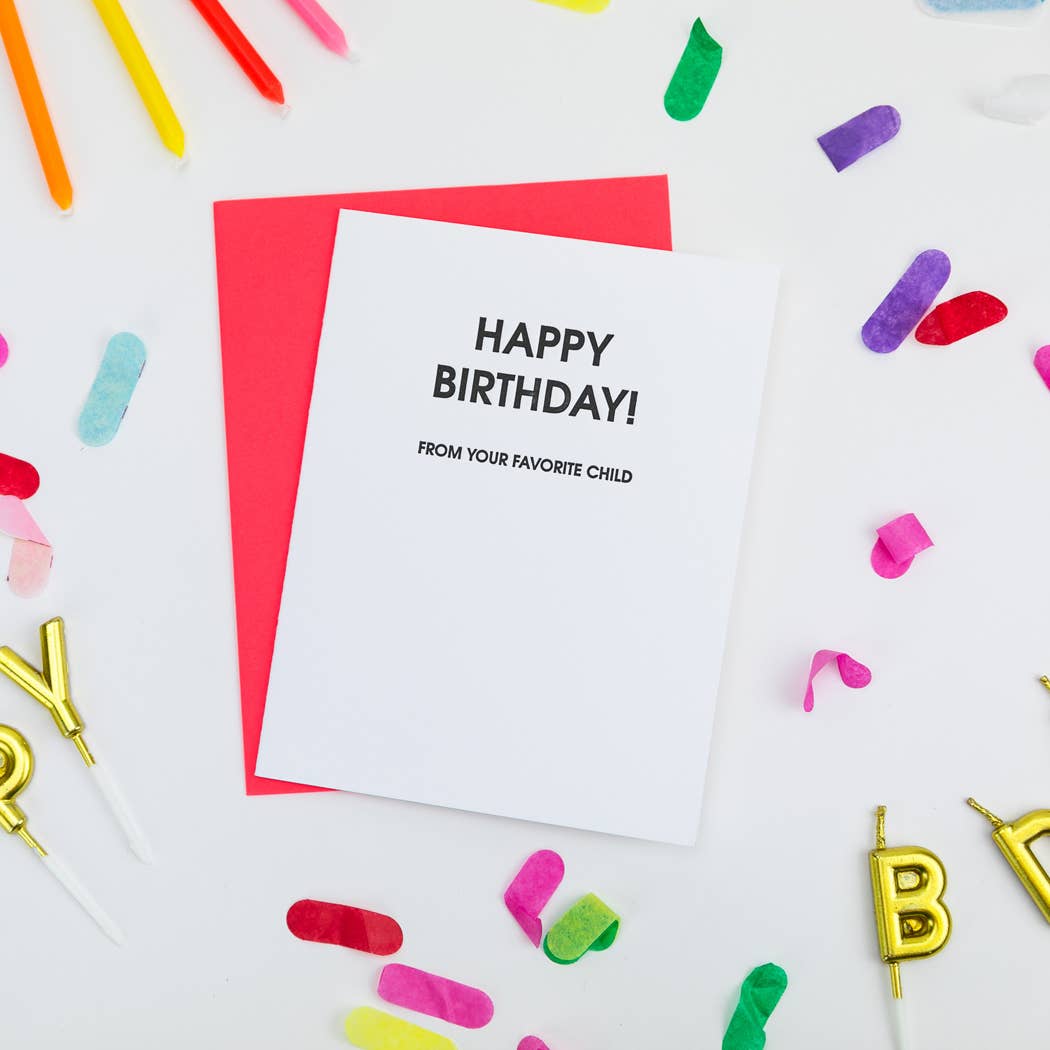 Happy Birthday From Your Favorite Child - Birthday Card