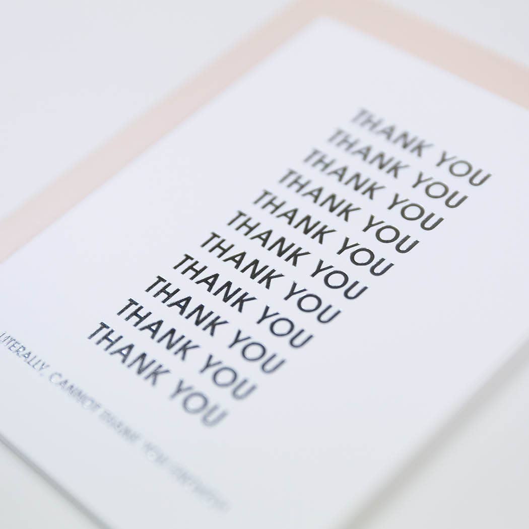 Cannot Thank You Enough - Thank You Letterpress Card